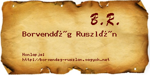 Borvendég Ruszlán névjegykártya
